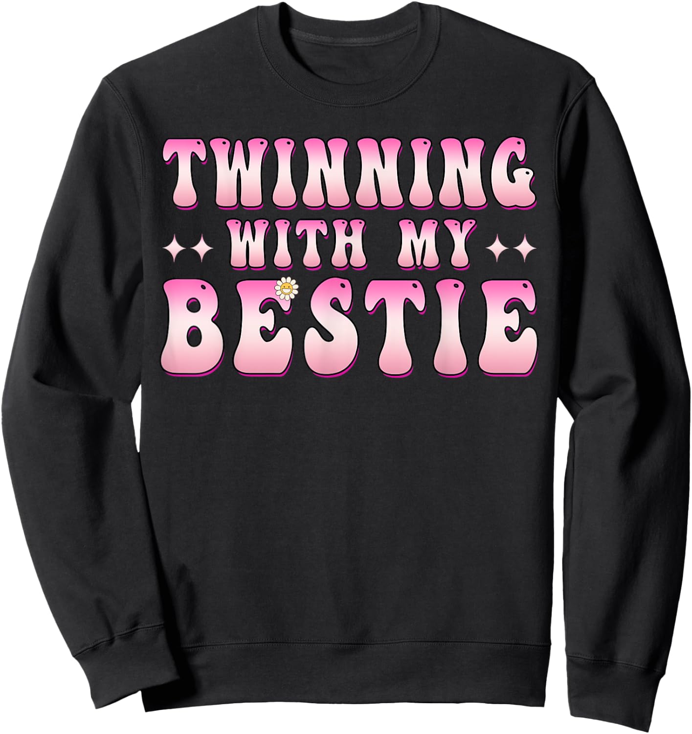 Twinning With My Bestie Friends Spirit Week Girls Besties Sweatshirt - Sweatshirt | Black
