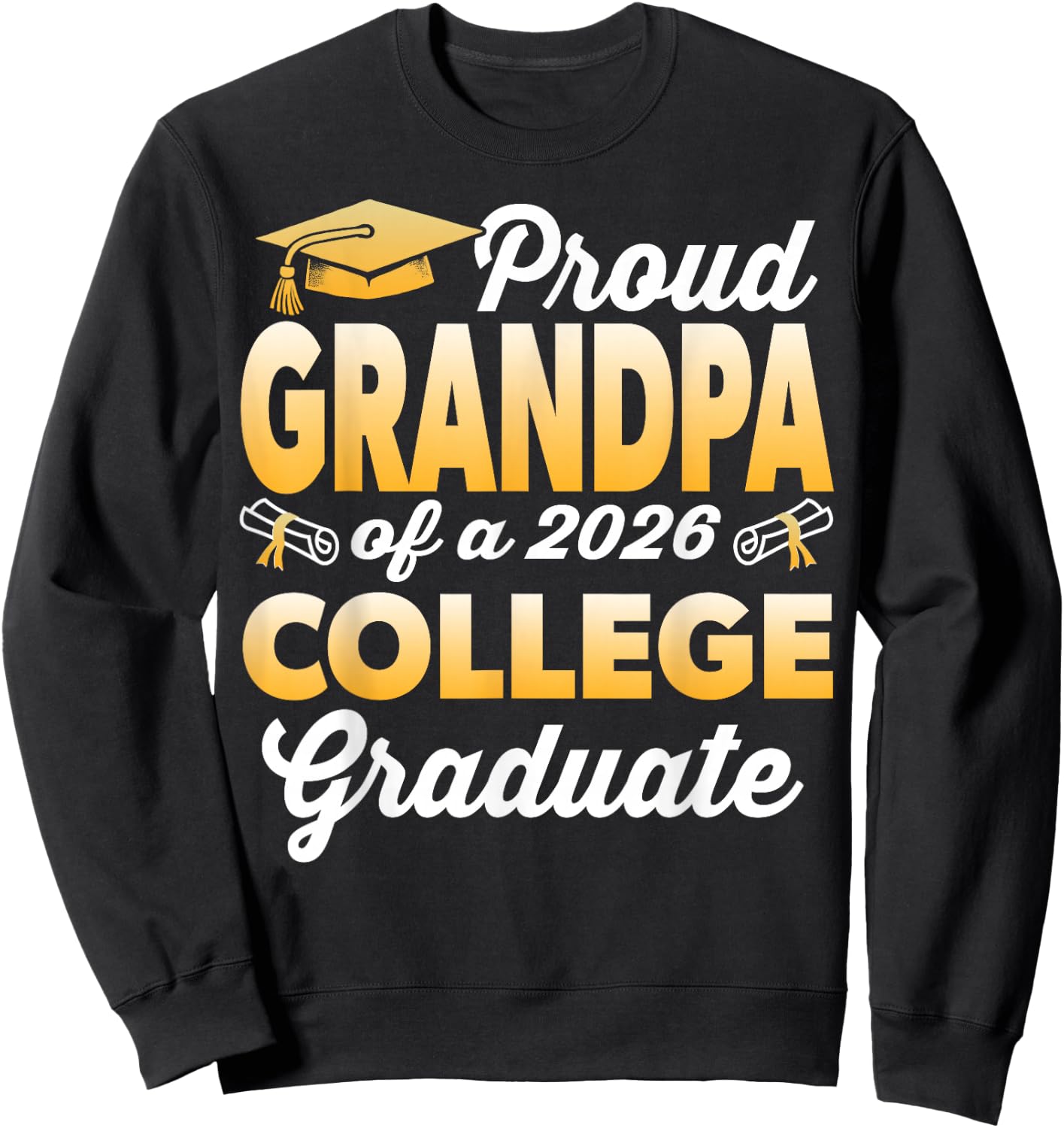 Proud Grandpa of A 2026 College Graduate Graduation Sweatshirt - Sweatshirt | Black