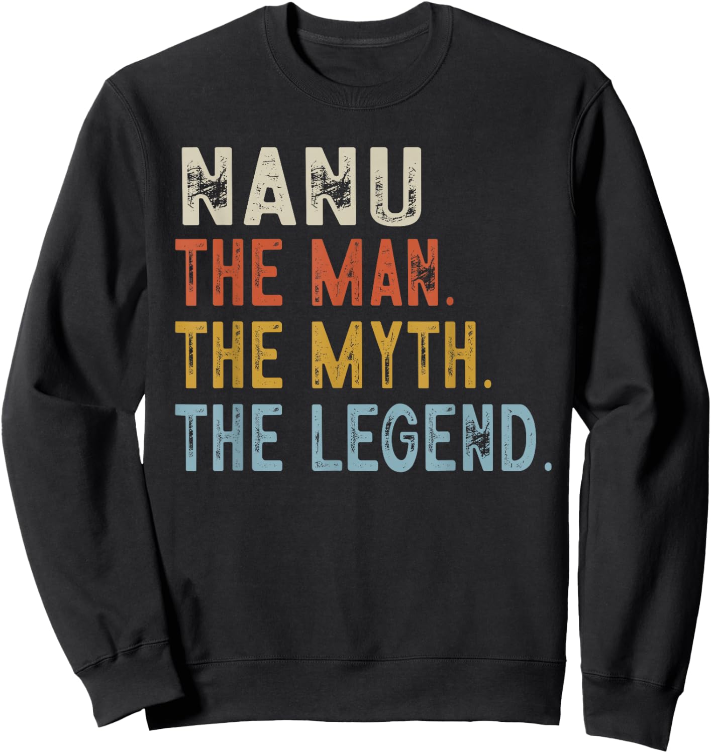 Nanu The Grandpa The Myth The Legend Fathers Day Vintage Sweatshirt - Sweatshirt | Black