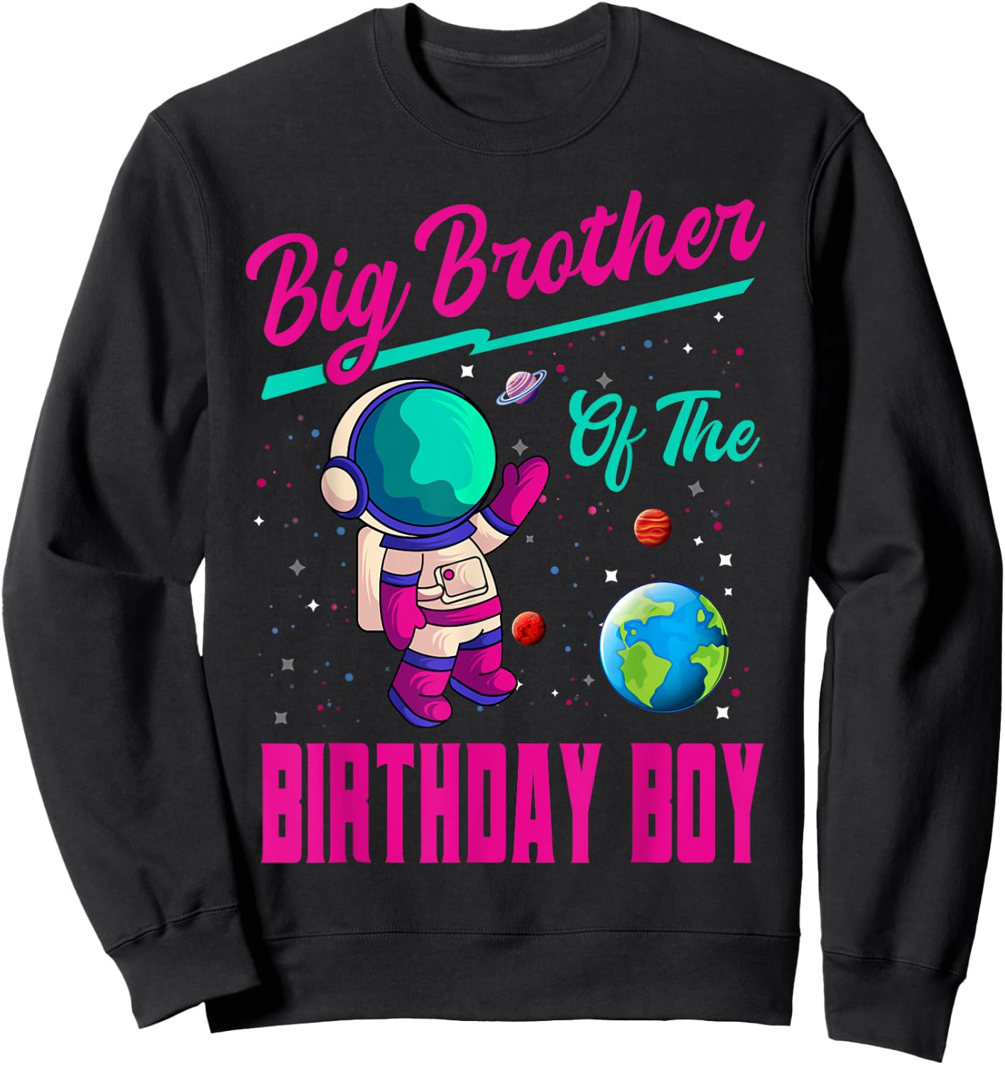 Big Brother Of The Birthday Boy Space Planet Astronaut Bday Sweatshirt - Sweatshirt | Black