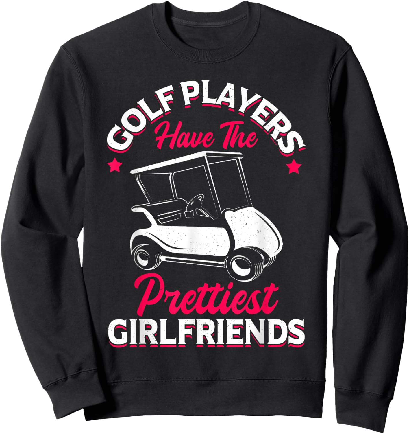 Golf Player Girlfriend Golfing Fan Theme Golfer Quote Sweatshirt - Sweatshirt | Black