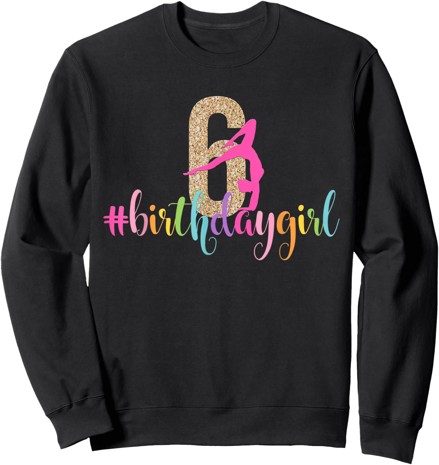 6th Birthday Gymnastics Girls Rainbow Party Gymnast Sweatshirt - Sweatshirt | Black