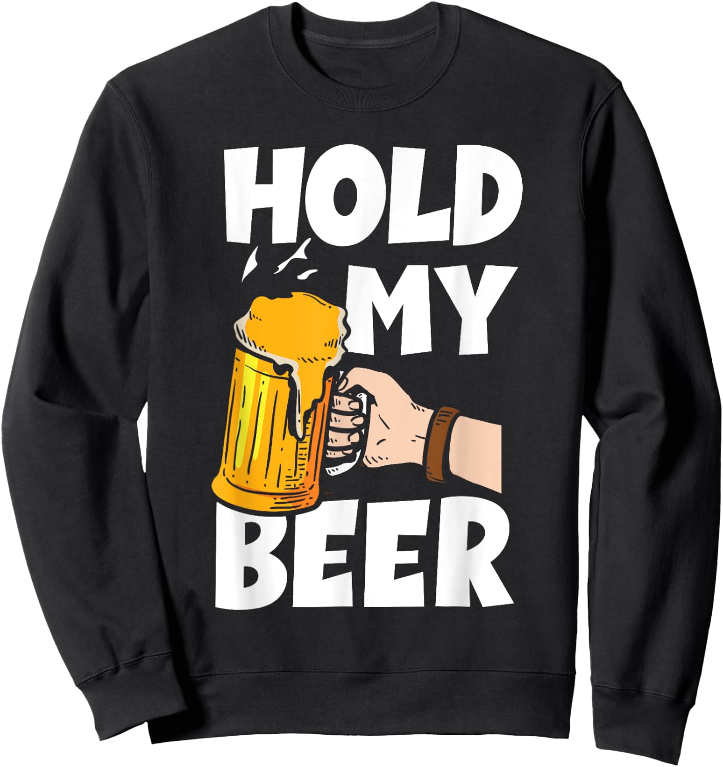 Hold My Beer Beer Drinker Sweatshirt - Sweatshirt | Black