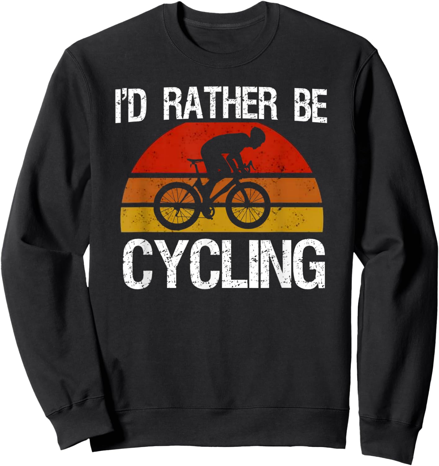 I'd Rather Be Cycling Funny Humor Gift Bicyclist Biking Sweatshirt - Sweatshirt | Black
