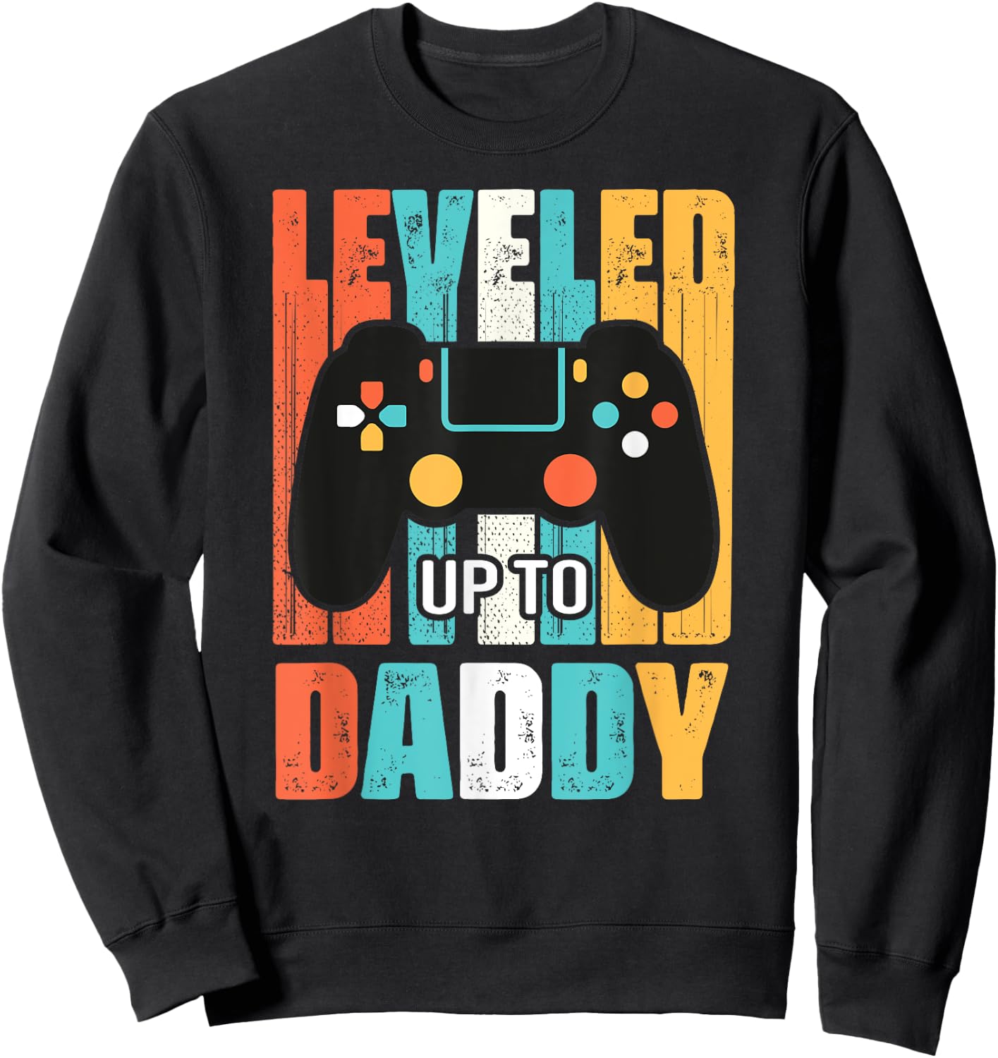 leveled up to daddy gamer gifts dad Fathers Day Gaming First Sweatshirt - Sweatshirt | Black