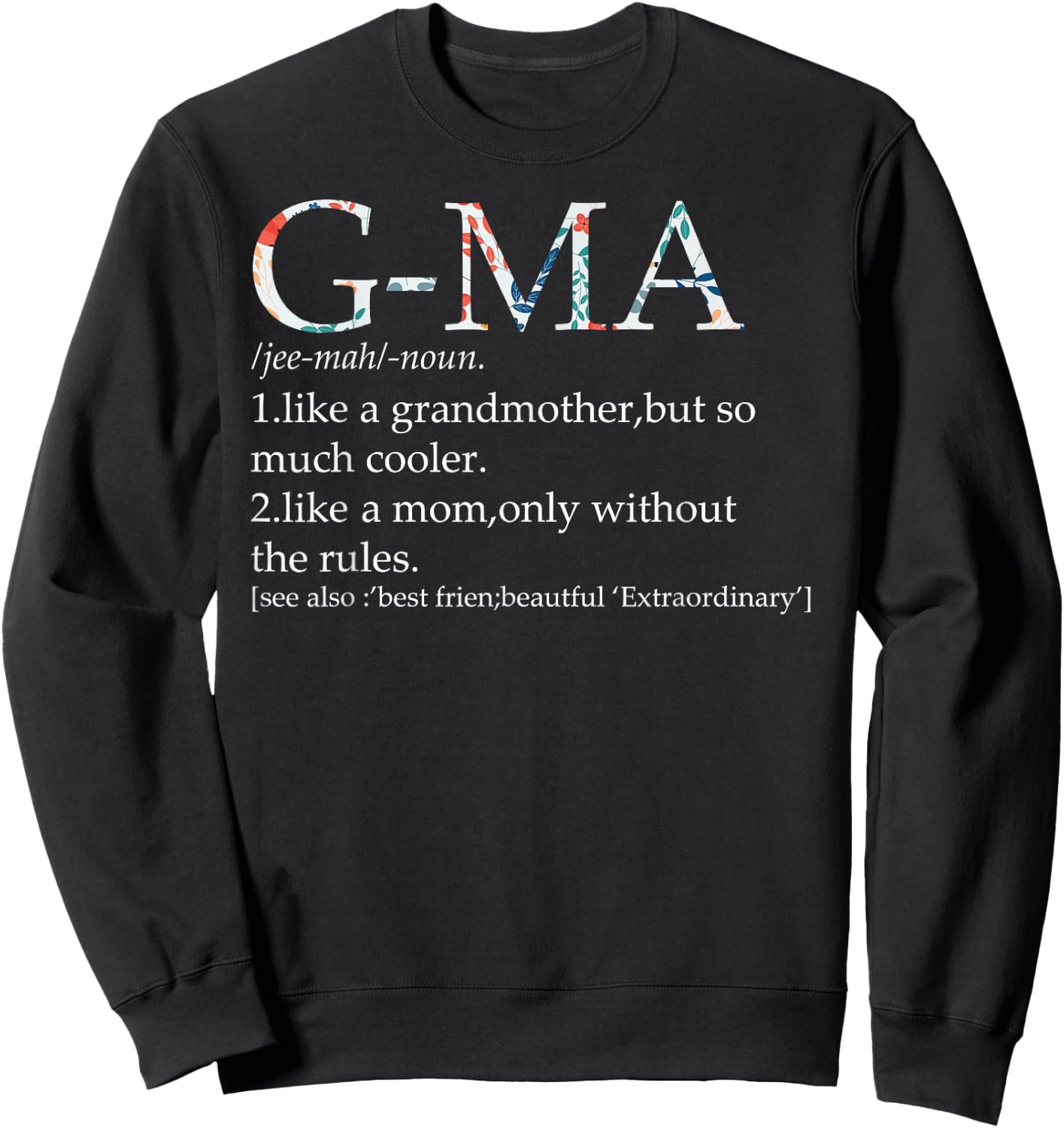 G-Ma Definition Floral Birthday Grandmother Sweatshirt - Sweatshirt | Black