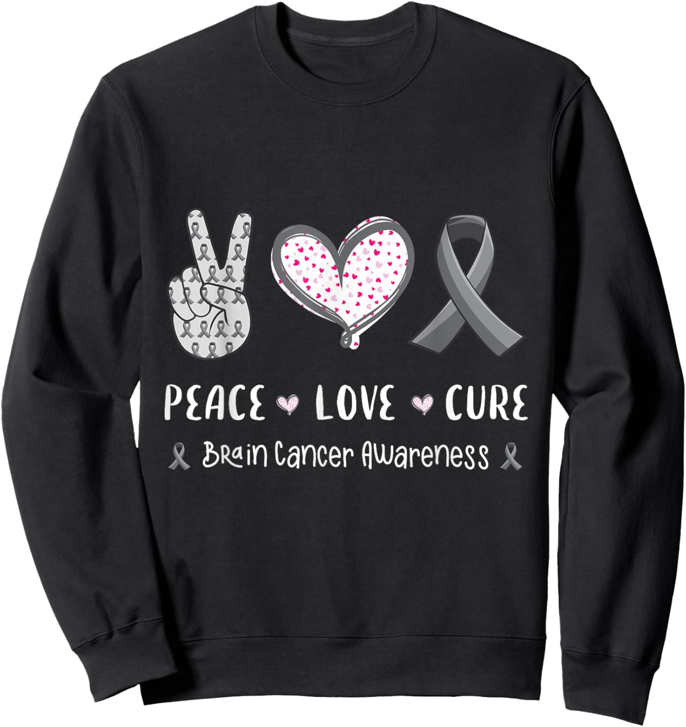 Peace Love cure Brain cancer awareness men women kids tumor Sweatshirt - Sweatshirt | Black