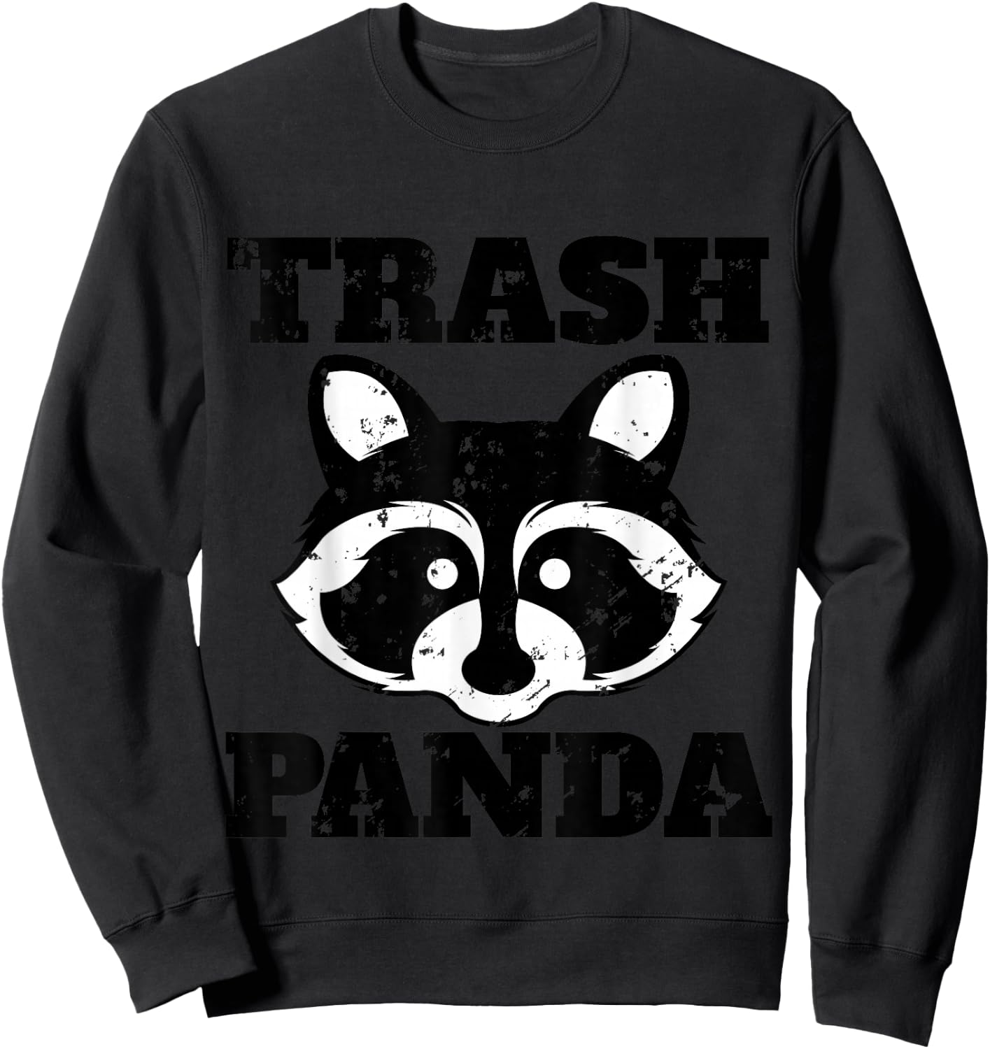 Cute Trash Panda Raccoon, Save The Trash Panda Sweatshirt - Sweatshirt | Black