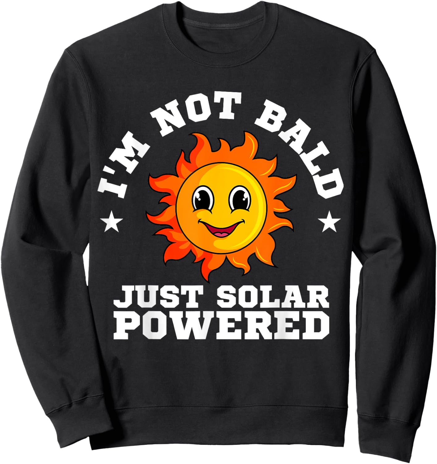 Solar Power Ecologist Lover Conservationist I'm Not Bald Sweatshirt - Sweatshirt | Black