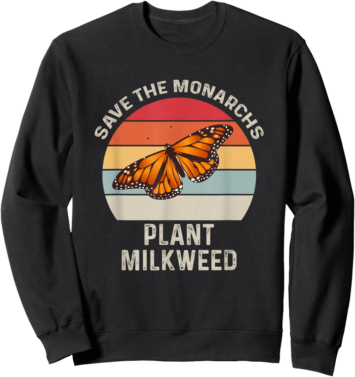 Vintage Retro Save The Monarchs Plant Milkweed Butterfly Sweatshirt - Sweatshirt | Black