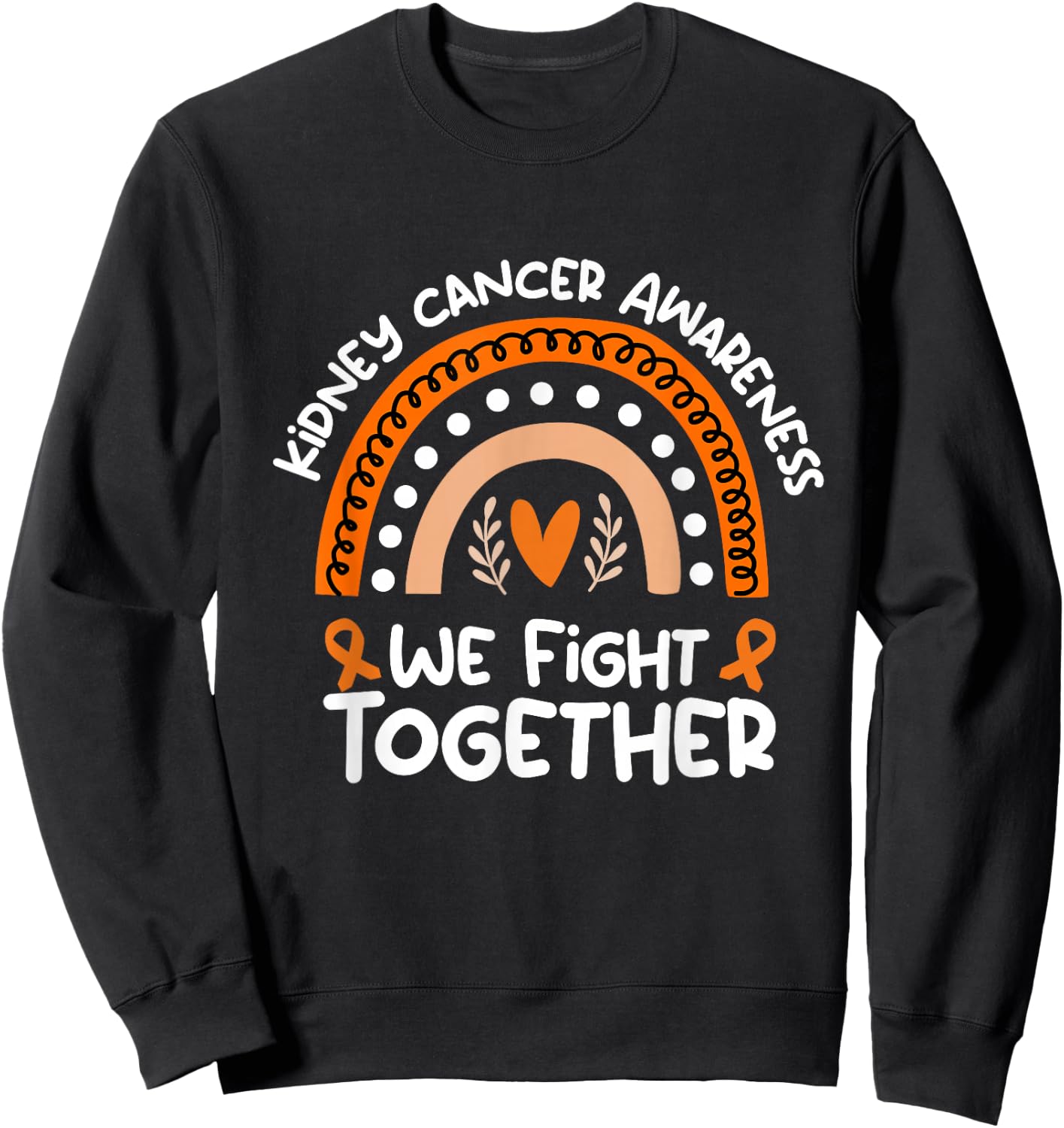 We Fight Together Support National Kidney Cancer Awareness Sweatshirt - Sweatshirt | Black