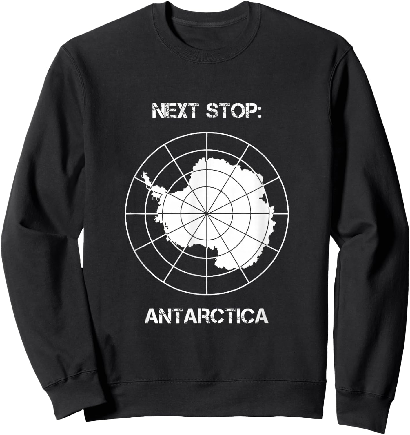 Next Stop Antarctica – Polar Expedition Travel for Explorers Sweatshirt - Sweatshirt | Black