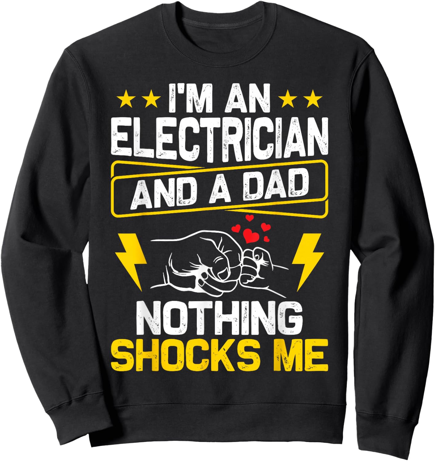 Funny Electrician Design Dad Electrical Engineer Him Sweatshirt - Sweatshirt | Black