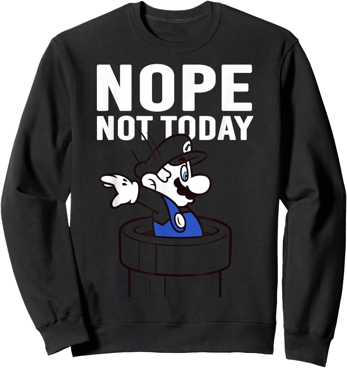 Super Mario Warp Pipe Nope Not Today Action Portrait Sweatshirt - Sweatshirt | Black