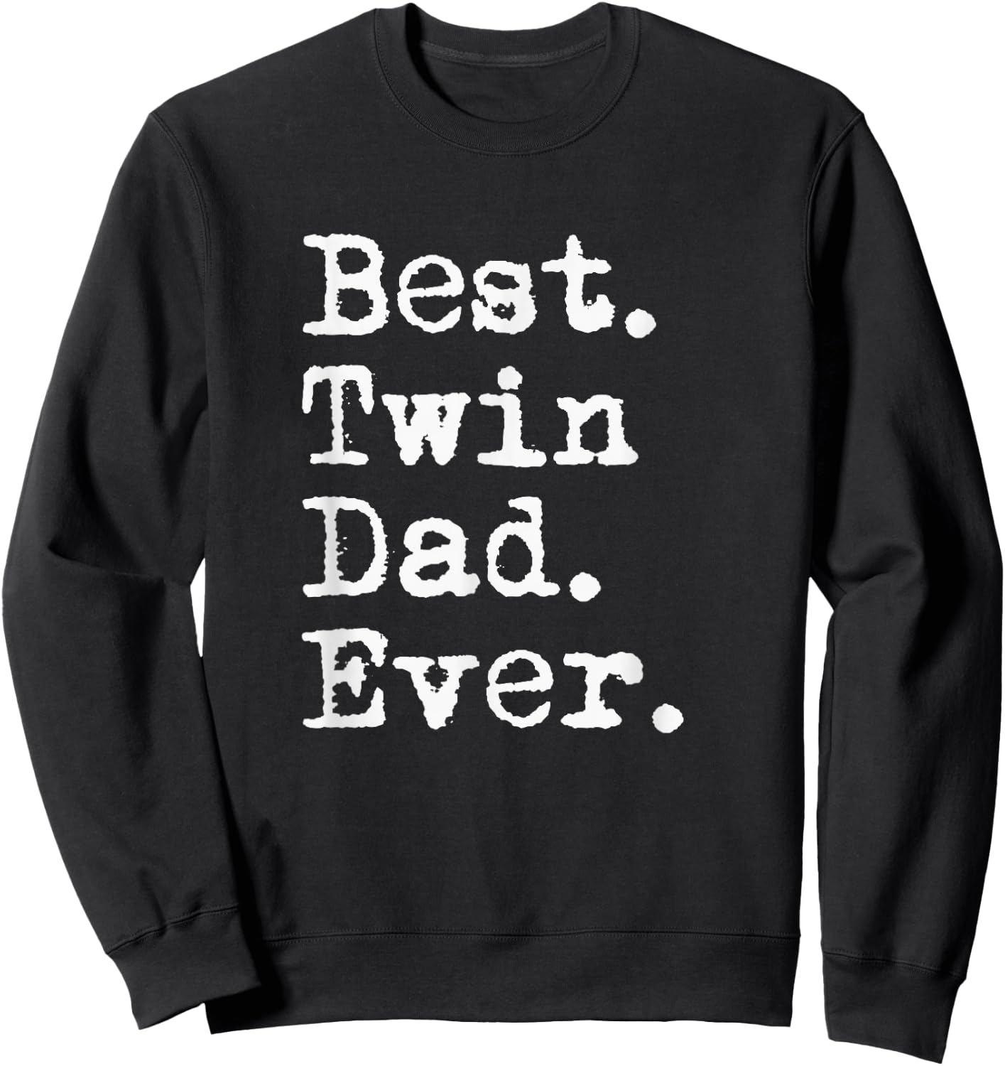 Best Twin Dad Ever Funny Fathers Day Saying for Dad of Twins Sweatshirt - Sweatshirt | Black