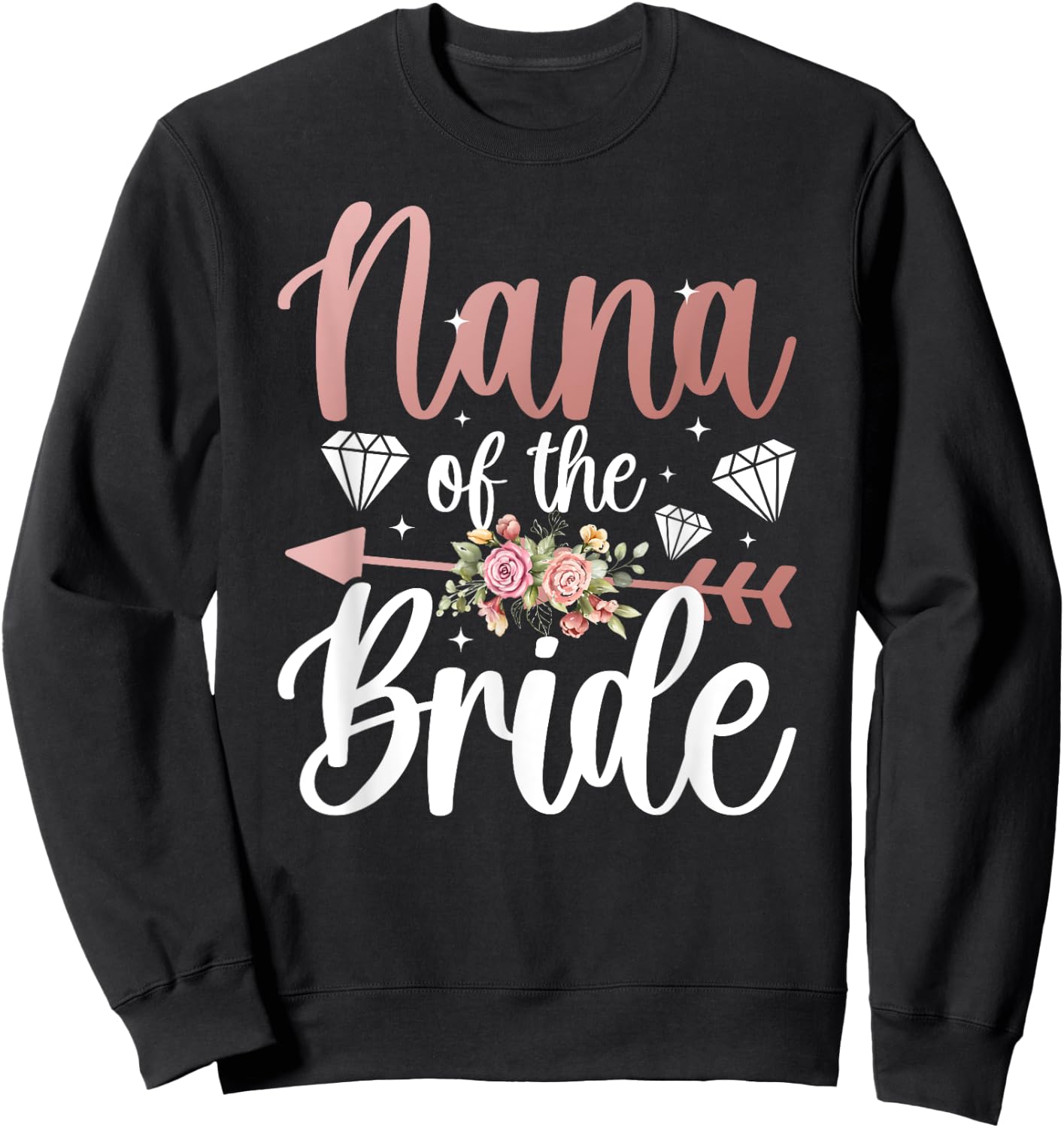 Nana Of The Bride Proud Grandma Nana Of The Bride Nana Sweatshirt - Sweatshirt | Black