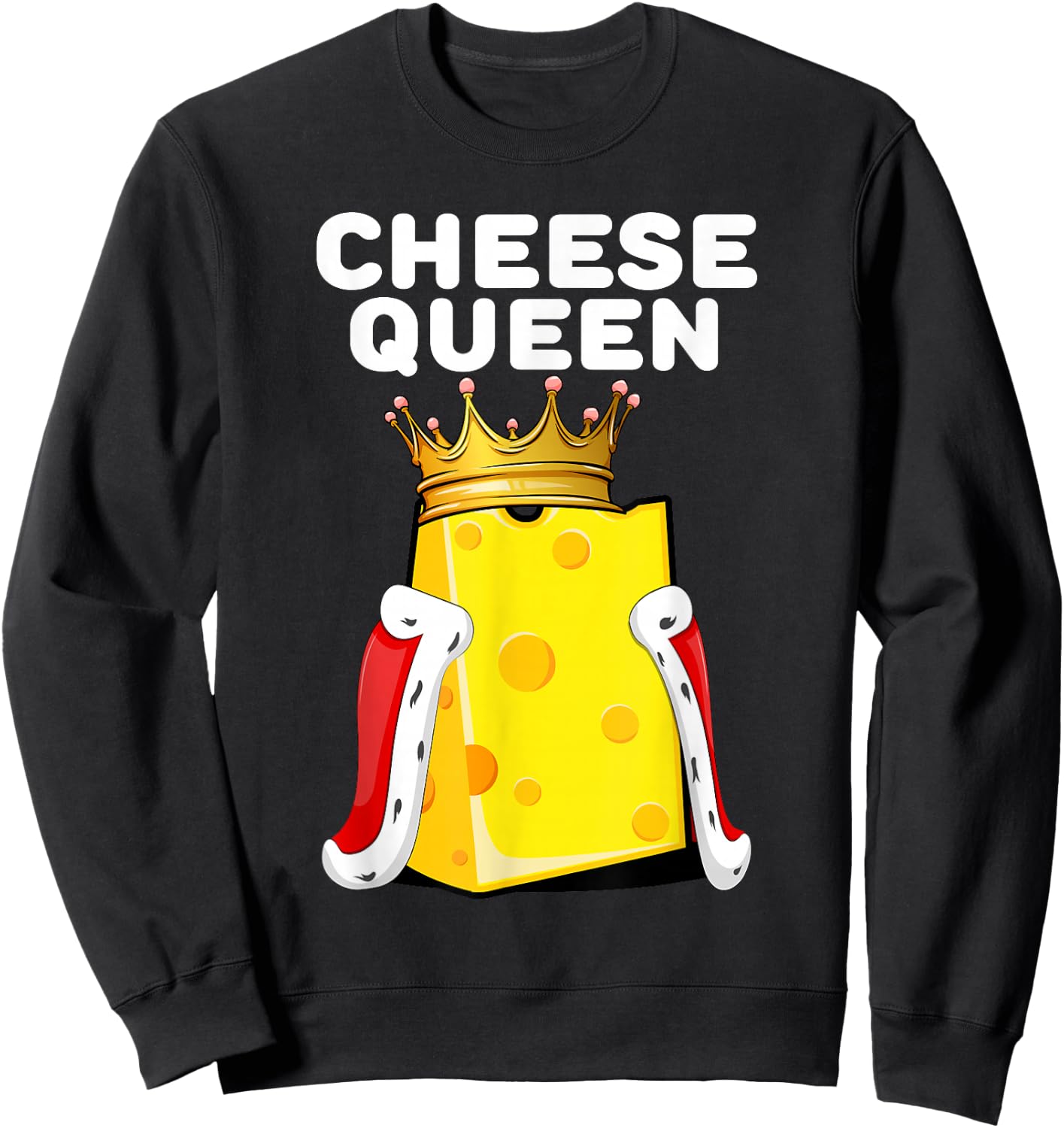 Cheese Queen | Cheese Lover Shirt | Cute Cheese Sweatshirt - Sweatshirt | Black