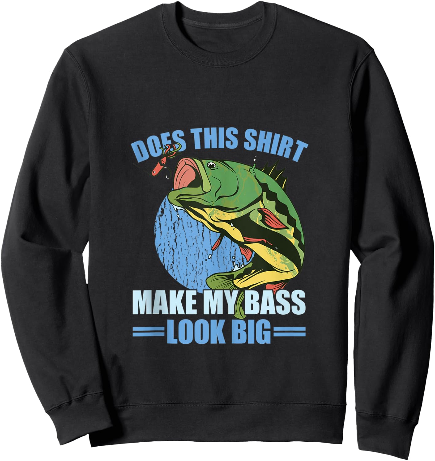 Does This Shirt Make My Bass Look Big Funny Fishing Sweatshirt - Sweatshirt | Black