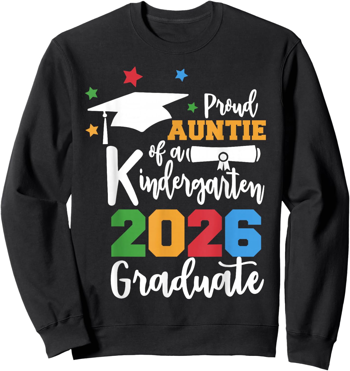 Proud Auntie of A Kindergarten Class of 2025 Graduate Grad Sweatshirt - Sweatshirt | Black