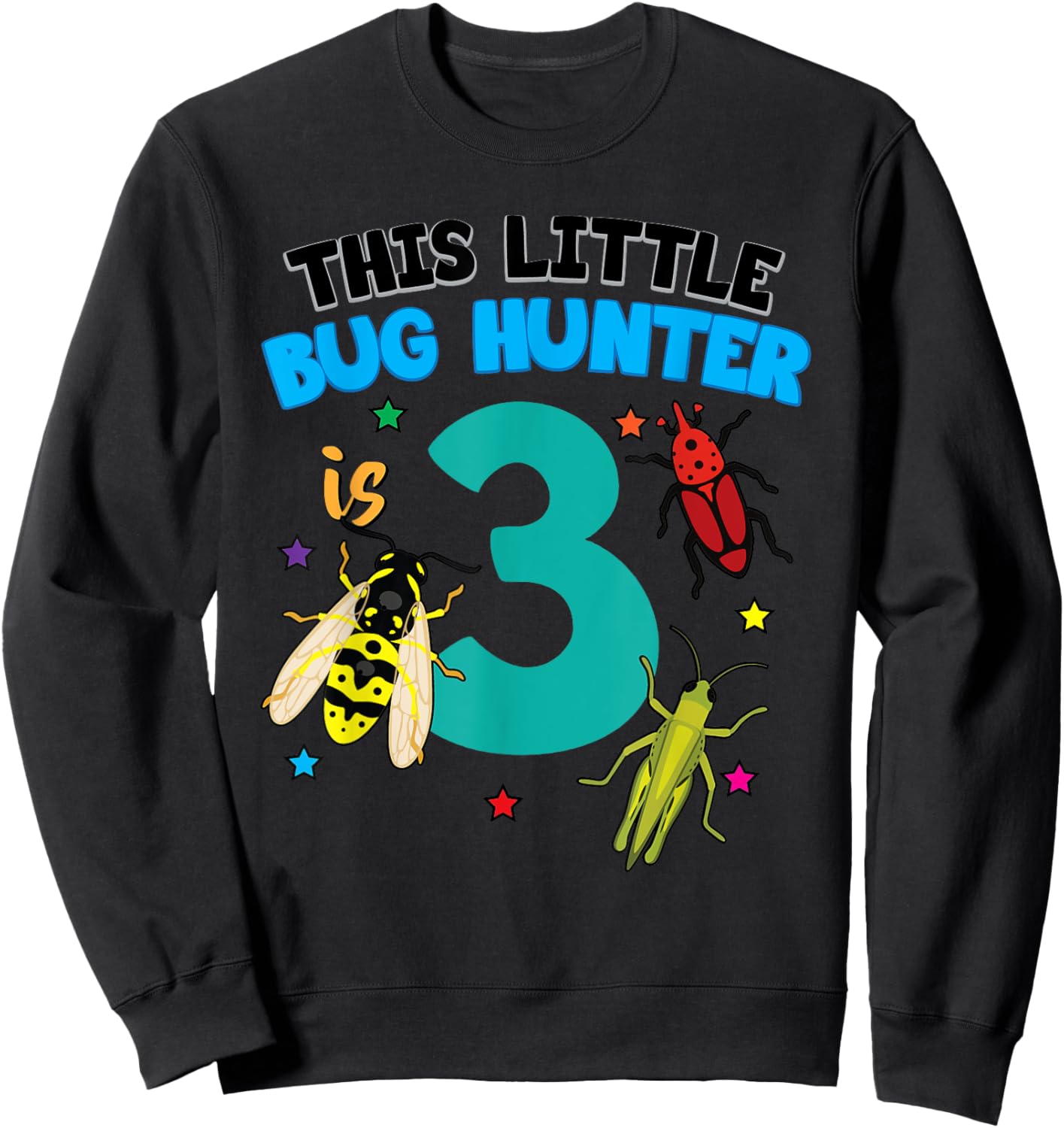 This Little Bug Hunter is 3 Insect 3rd Birthday Girls Boys Sweatshirt - Sweatshirt | Black