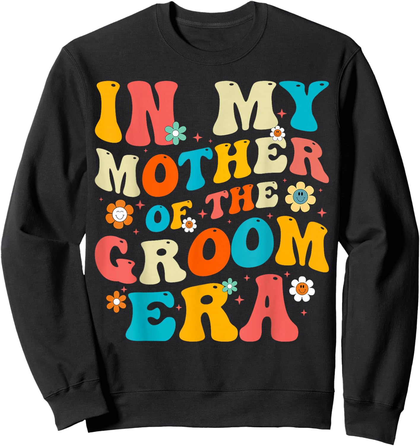 In My Mother Of The Groom Era Sweatshirt - Sweatshirt | Black