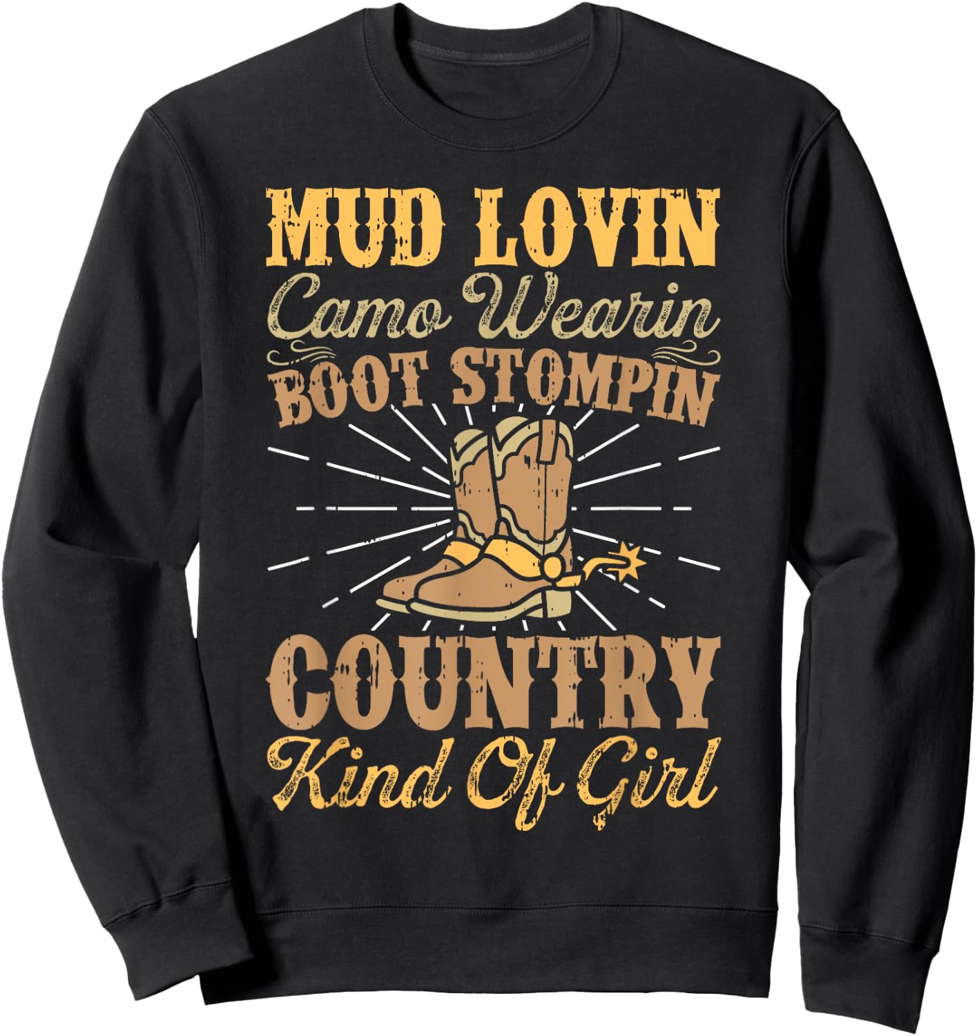 Mud Lovin Boot Stompin Country Kind Of Girl Cowgirl Rodeo Sweatshirt - Sweatshirt | Black