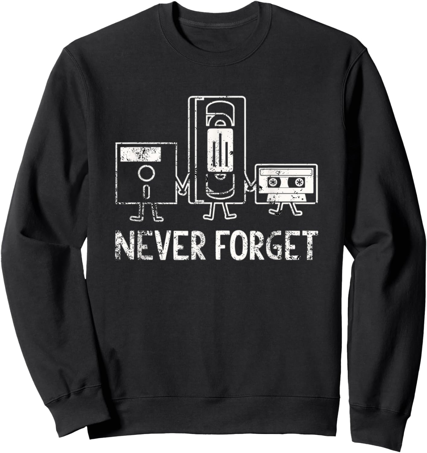 Never Forget Cassette Floppy Disc Tape Retor Humor Meme Sweatshirt - Sweatshirt | Black