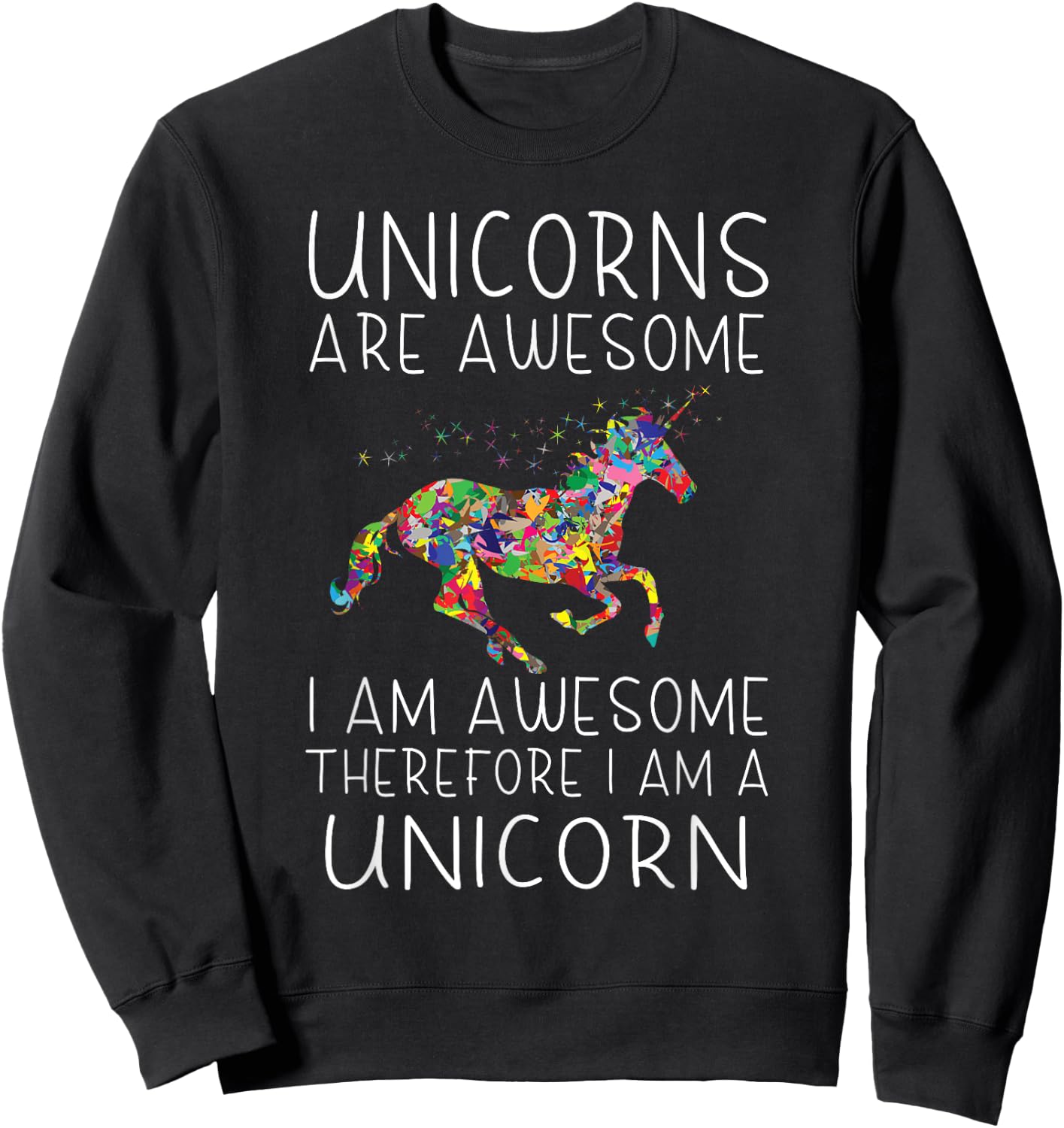 Unicorn - Unicorns are awesome, I am awesome Sweatshirt - Sweatshirt | Black
