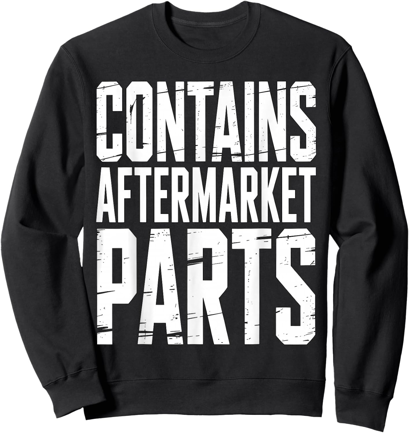 Contains Aftermarket Parts Mechanic Humor Sweatshirt - Sweatshirt | Black