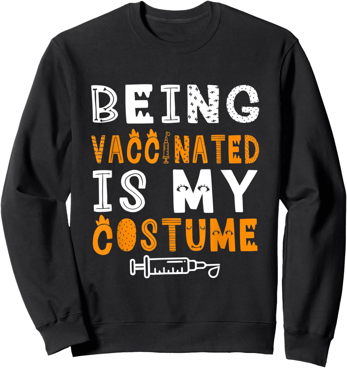 Vaccinated Halloween Costume , Funny Pro Vaccine Outfit Sweatshirt - Sweatshirt | Black