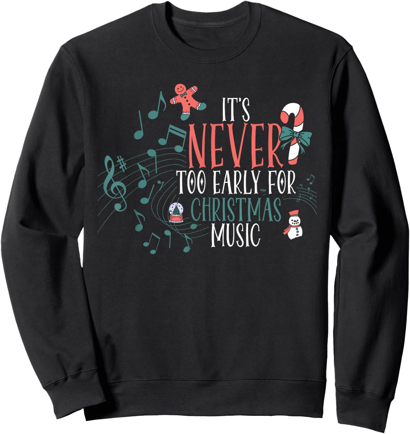 Never Too Early For Christmas Music Ginger Cane Christmas Sweatshirt - Sweatshirt | Black