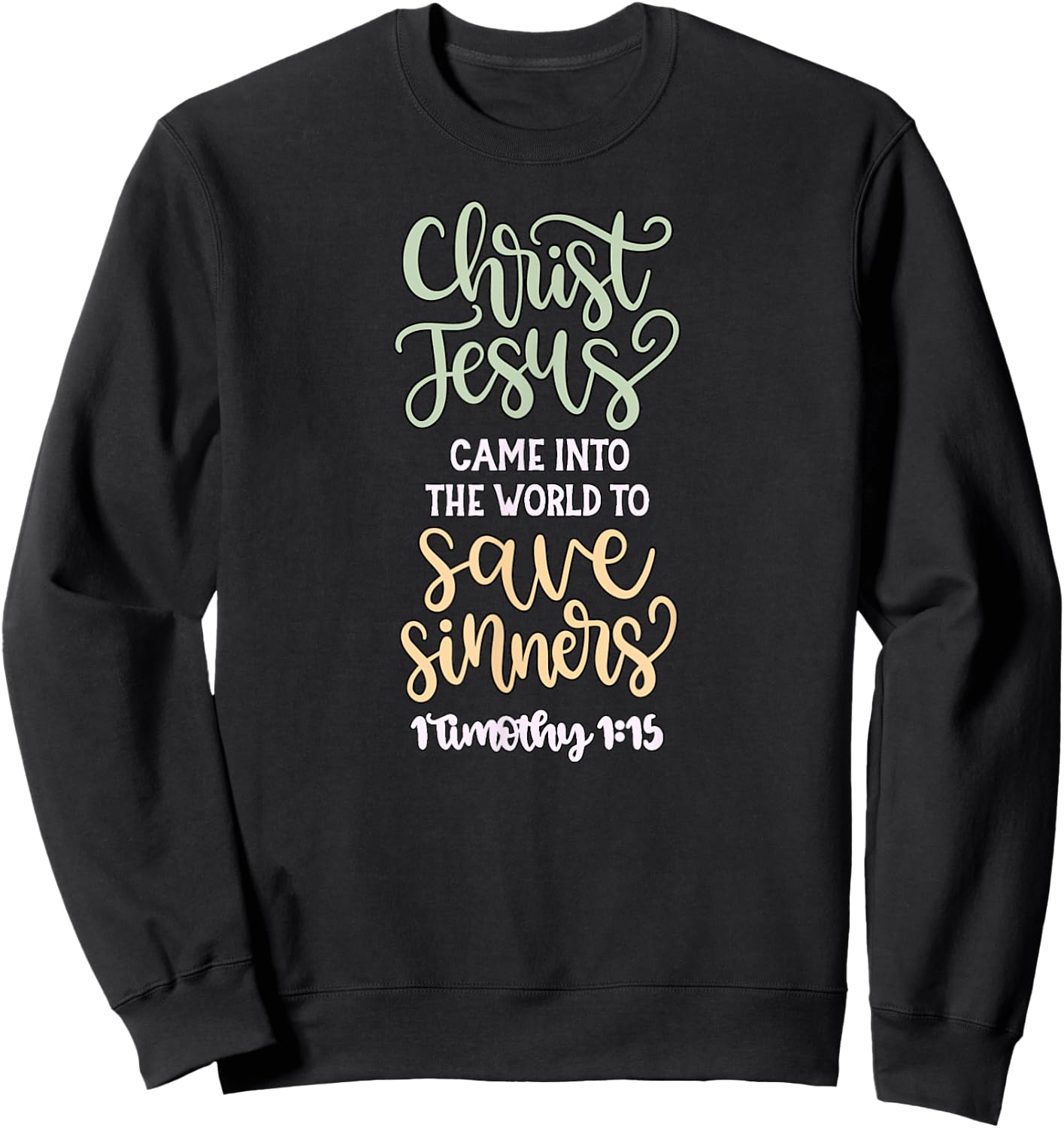 1 Timothy 1:15 Sweatshirt - Sweatshirt | Black