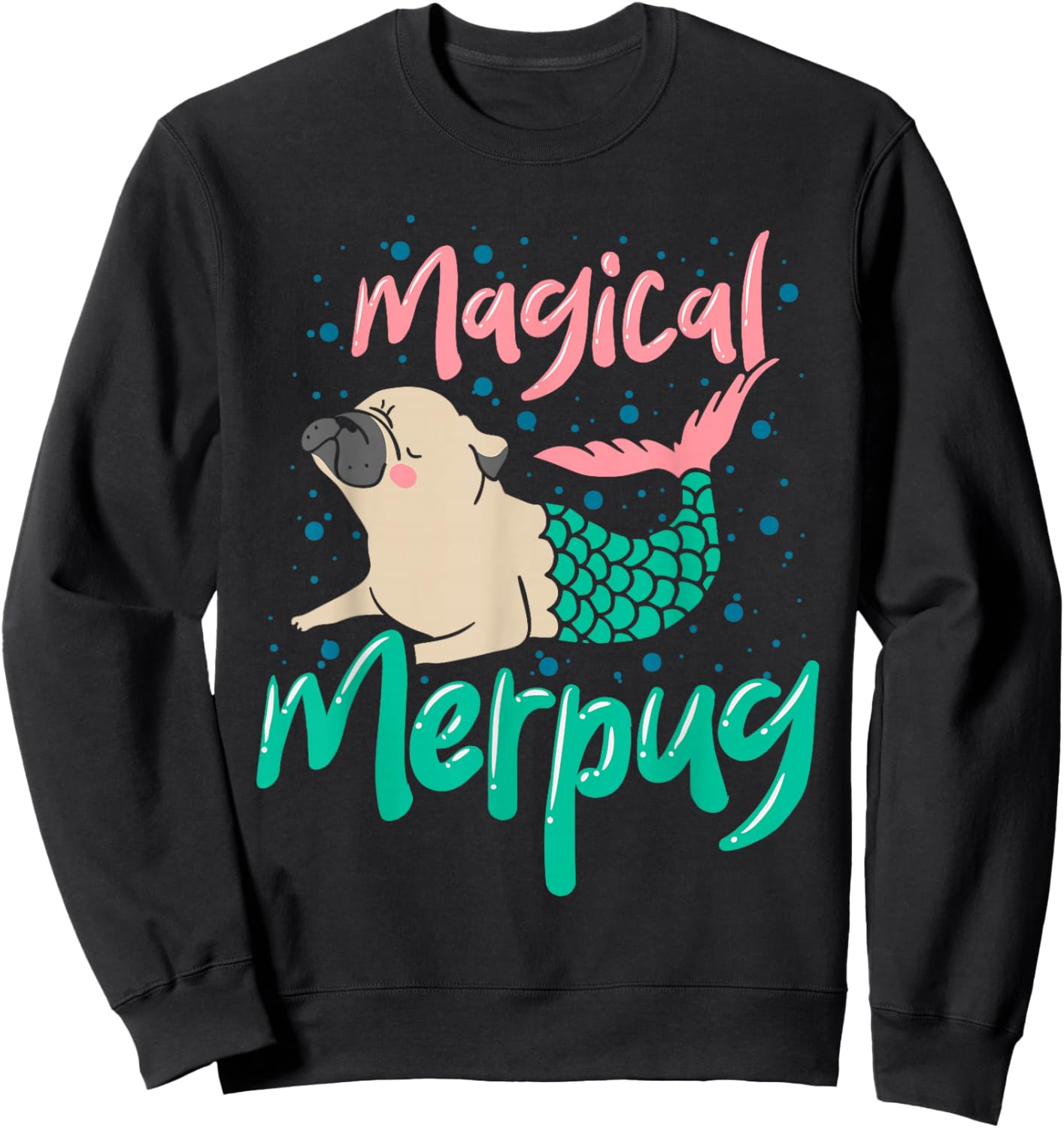 Magical Merpug Cute Pug Dog Mermaid Tail Women Girl Sweatshirt - Sweatshirt | Black
