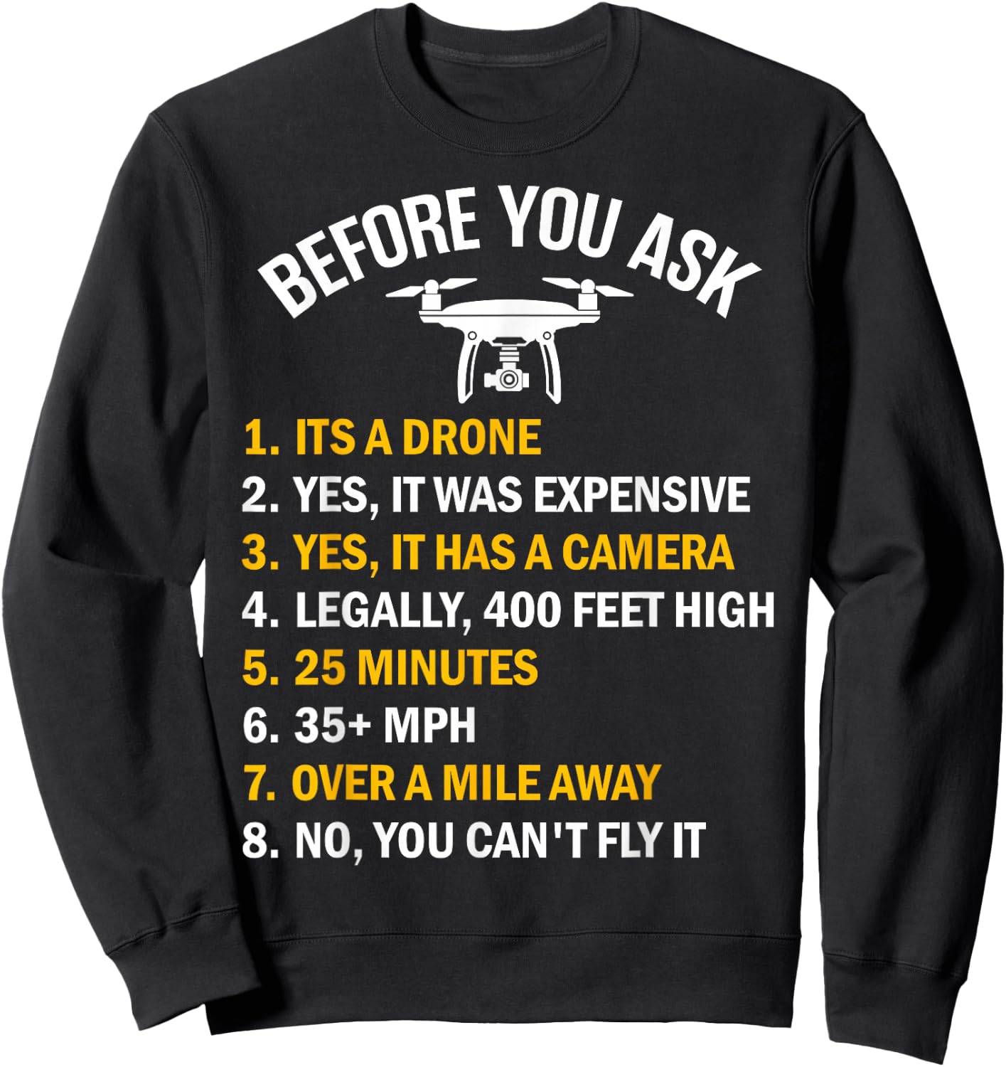 "Before You Ask" Funny Drone Design Sweatshirt - Sweatshirt | Black