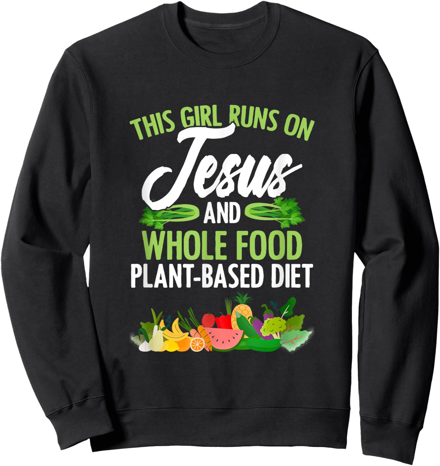 Girl Runs On Jesus And WFPBD Vegan Vegetarian WFPBD Sweatshirt - Sweatshirt | Black