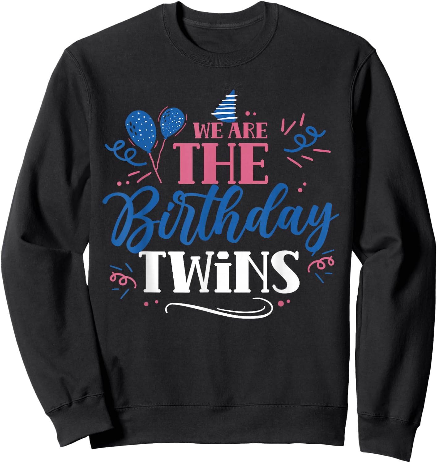 We are The Birthday Twins Cute Twin Celebrate Sweatshirt - Sweatshirt | Black