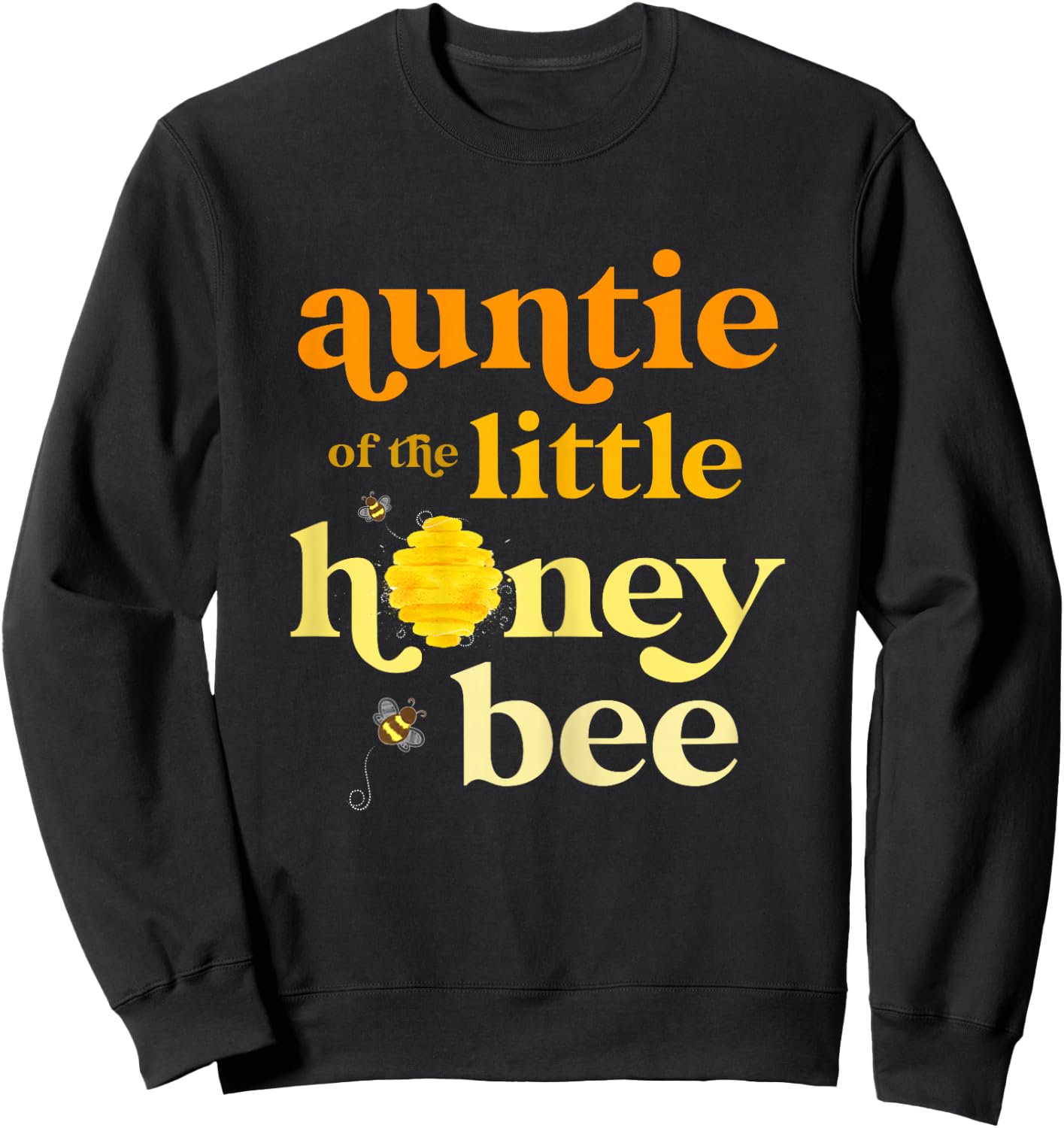 Auntie Little Honey Bee Birthday Gender Reveal Baby Shower Sweatshirt - Sweatshirt | Black