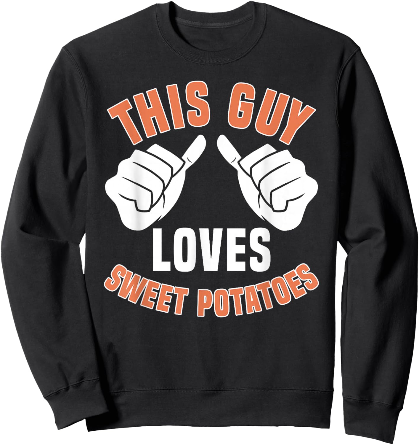 This Guy Loves Sweet Potatoes Apparel Cooking Sweatshirt - Sweatshirt | Black