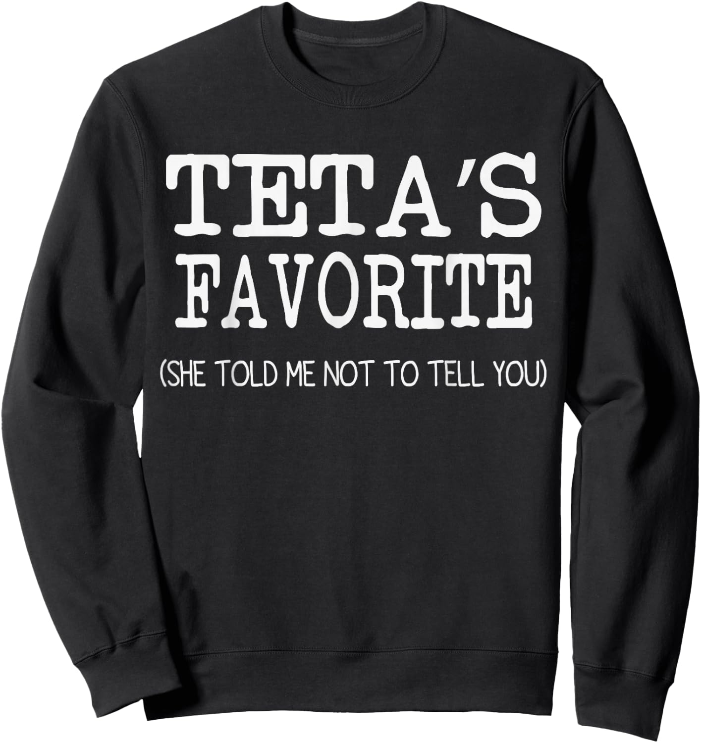 TETA’S Favorite Funny Family Grandson Granddaughter Kids Sweatshirt - Sweatshirt | Black