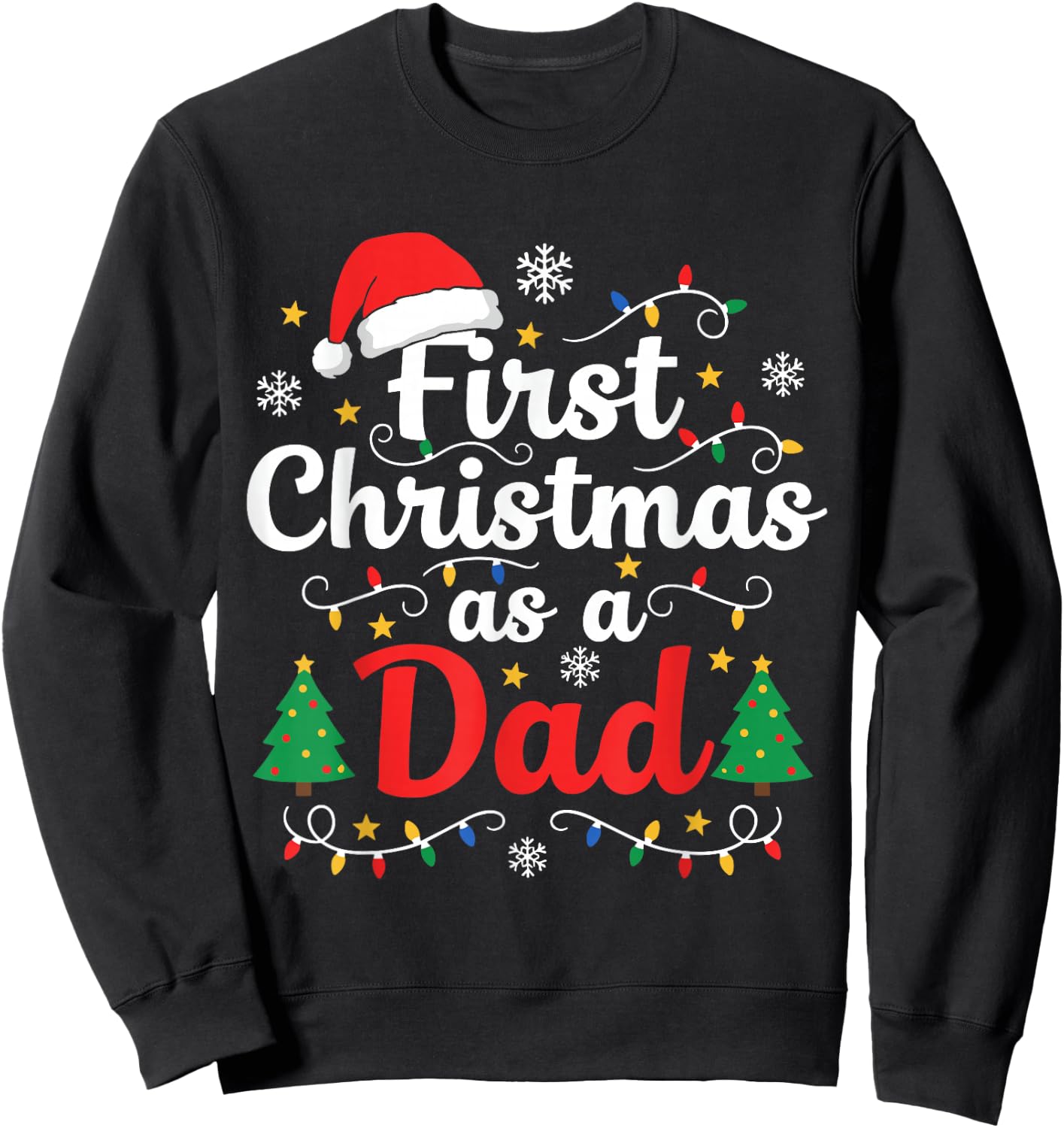 First Christmas as a Dad New Daddy Sweatshirt - Sweatshirt | Black