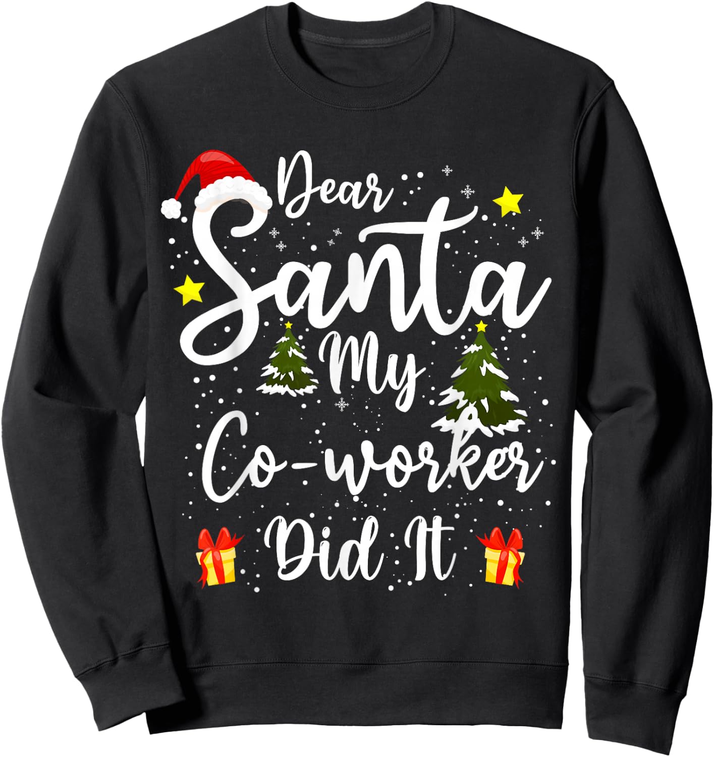 Dear Santa My Co-worker Did It Funny Christmas Office Humor Sweatshirt - Sweatshirt | Black