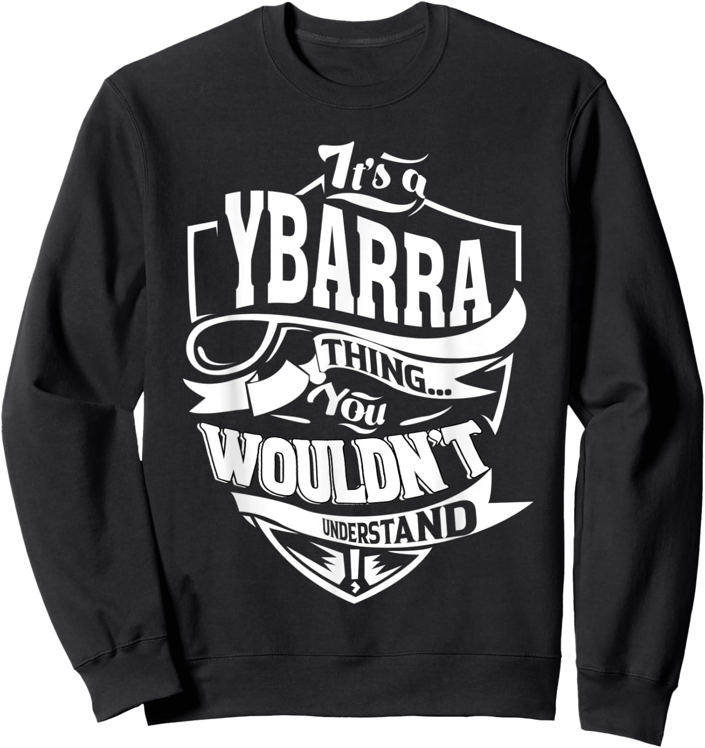 It's a YBARRA Thing Gifts Sweatshirt - Sweatshirt | Black