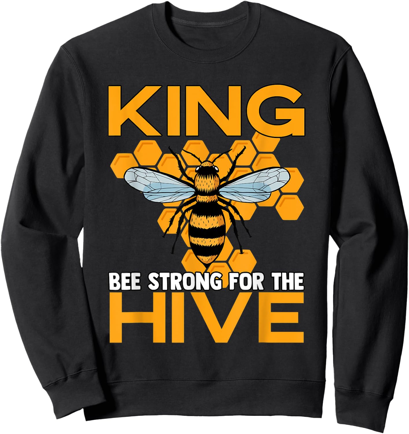King Bee Strong For The Hive Bumblebees Honeycombs Sweatshirt - Sweatshirt | Black