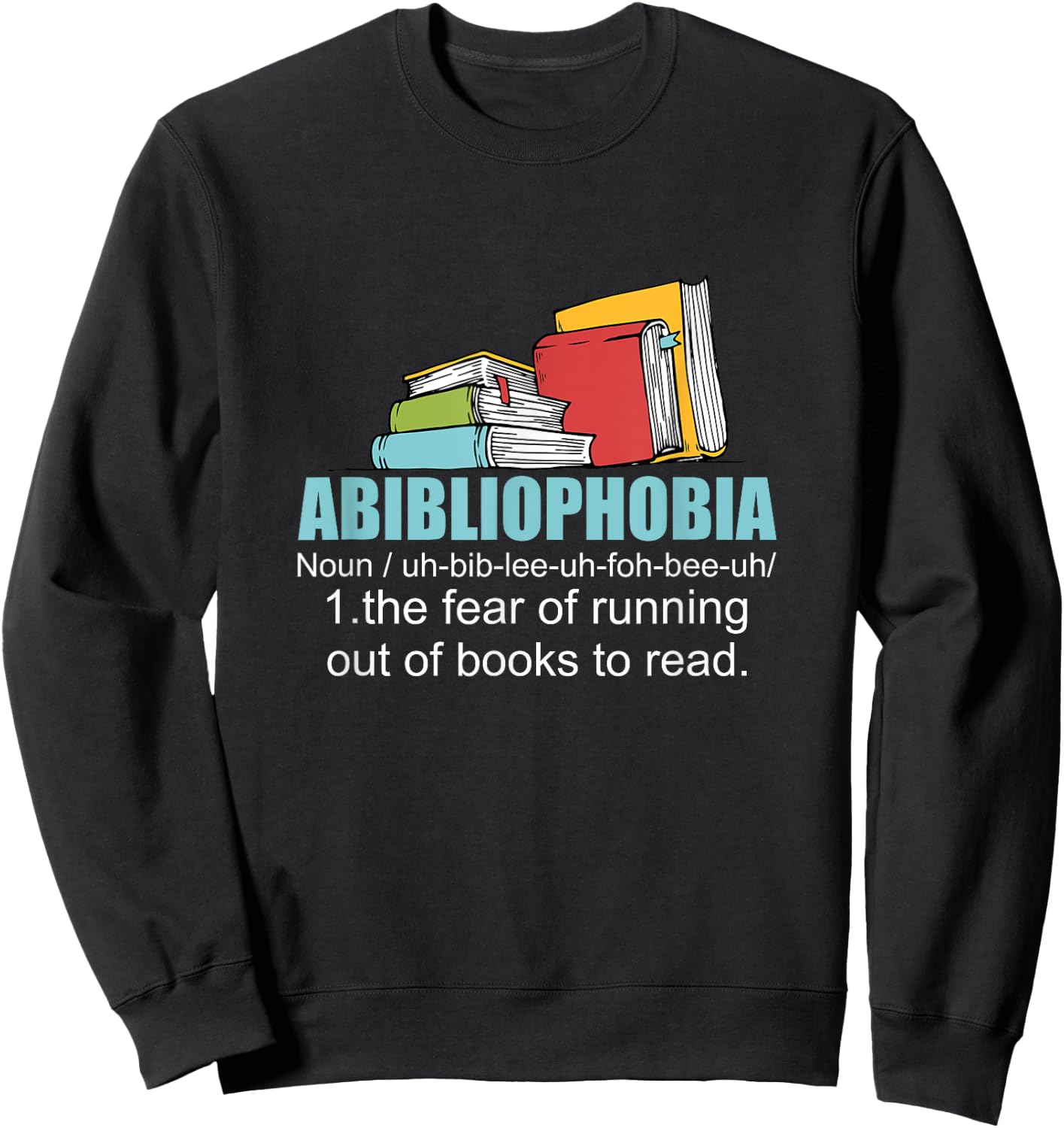 Funny Book Nerd Abibliophobia Library Gift Book Reading Sweatshirt - Sweatshirt | Black