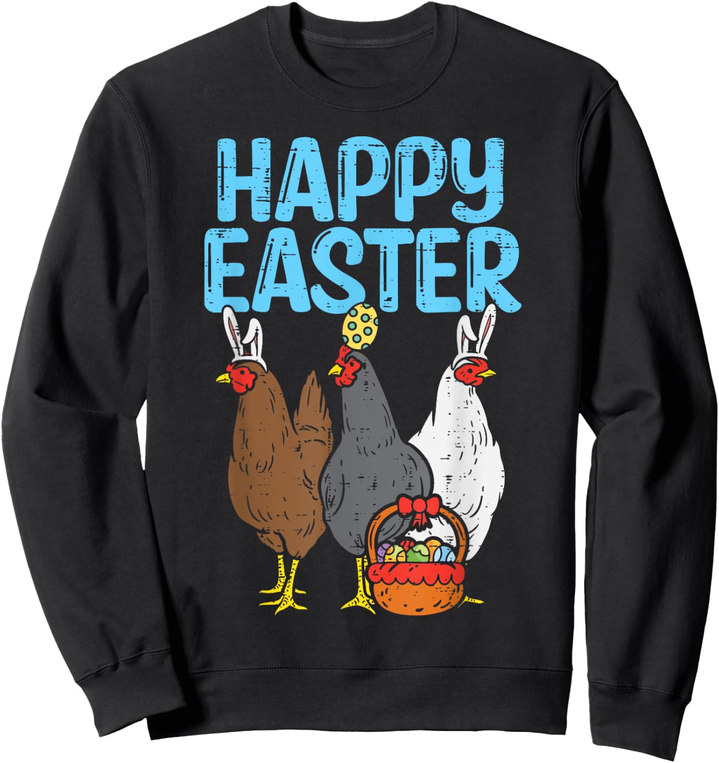 Happy Easter Chicken Bunnies Egg Poultry Farm Animal Farmer Sweatshirt - Sweatshirt | Black