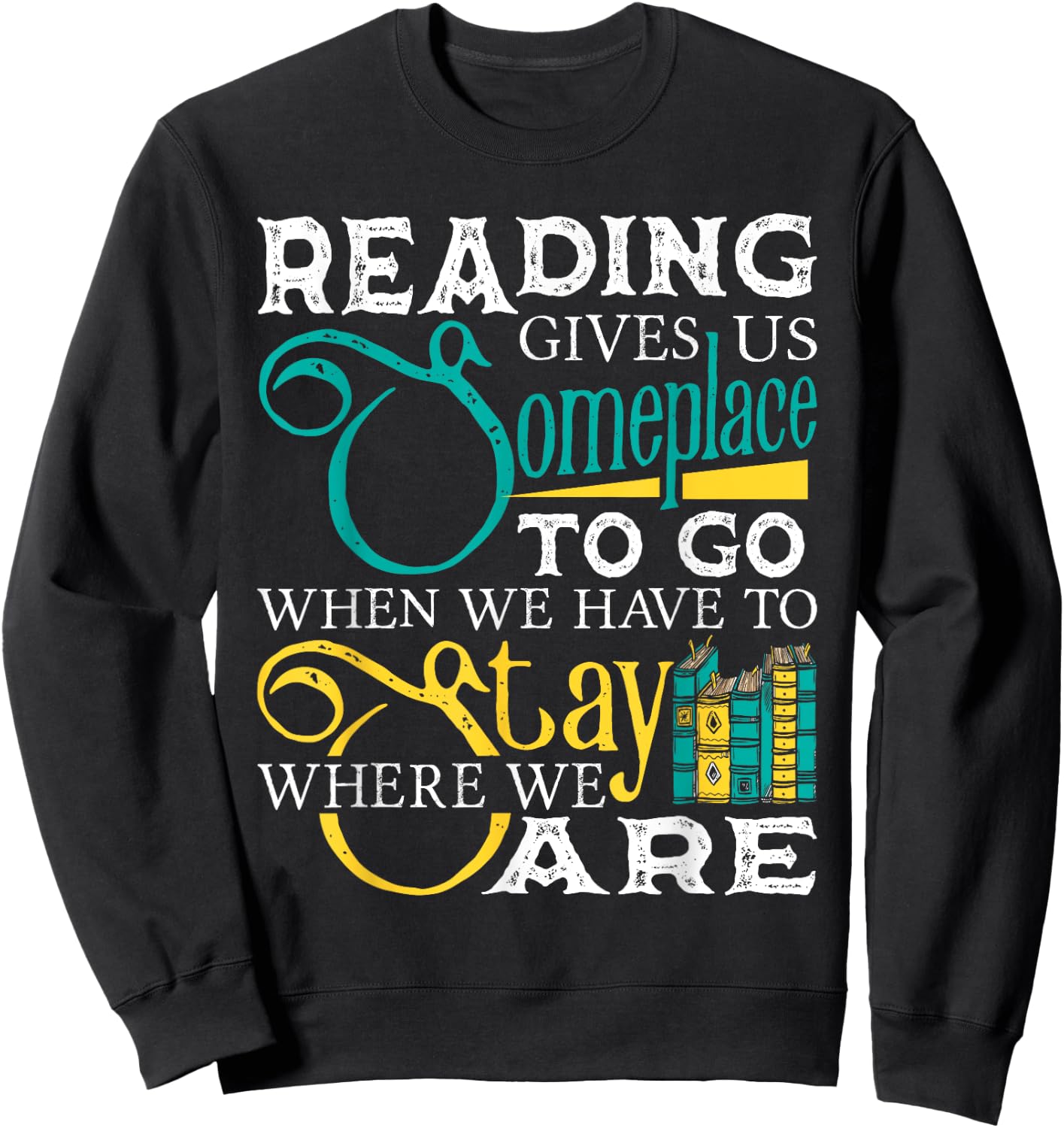 Reading Gives Us Someplace To Go Book Lover Teacher Bookworm Men Women Kids Sweatshirt - Sweatshirt | Black