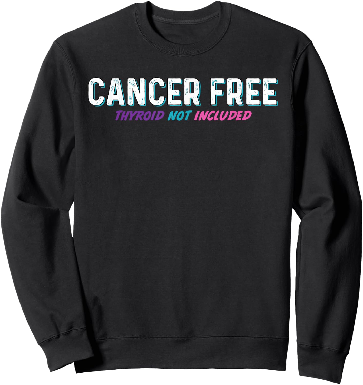 Thyroid Cancer Free- Survivor Thyroid Cancer Support Ribbon Sweatshirt - Sweatshirt | Black