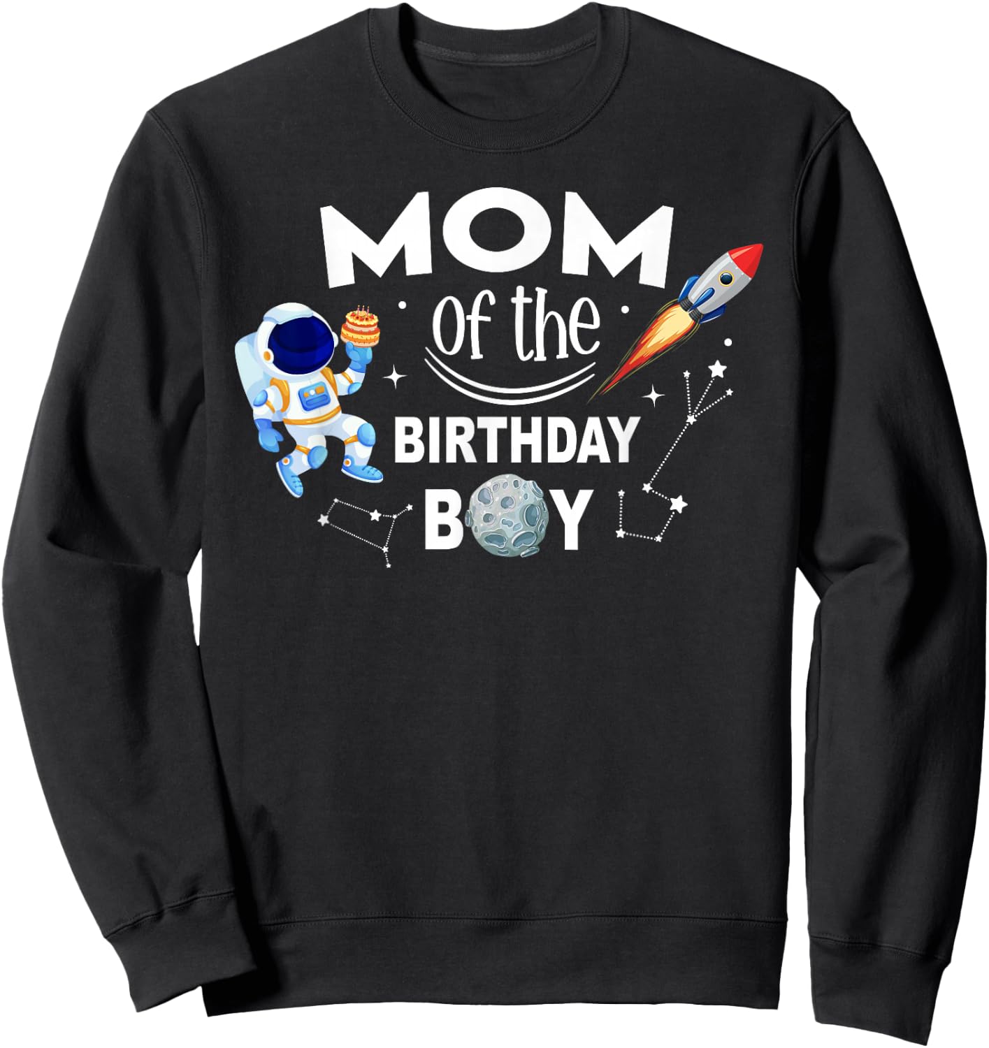 Mom of The Birthday Boy Space Astronaut Birthday Family Sweatshirt - Sweatshirt | Black