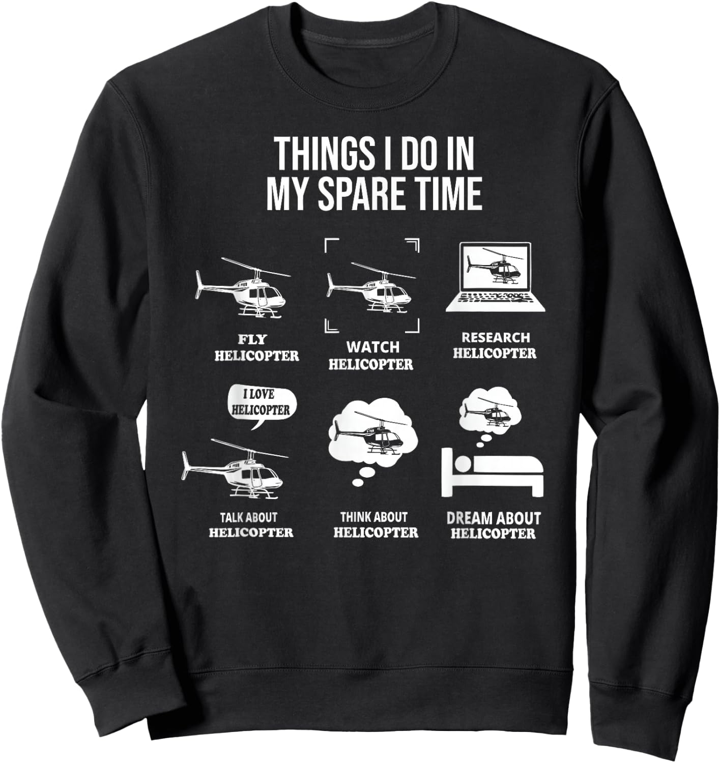 Funny Things I Do In My Spare Time Helicopter Pilot aviation Sweatshirt - Sweatshirt | Black