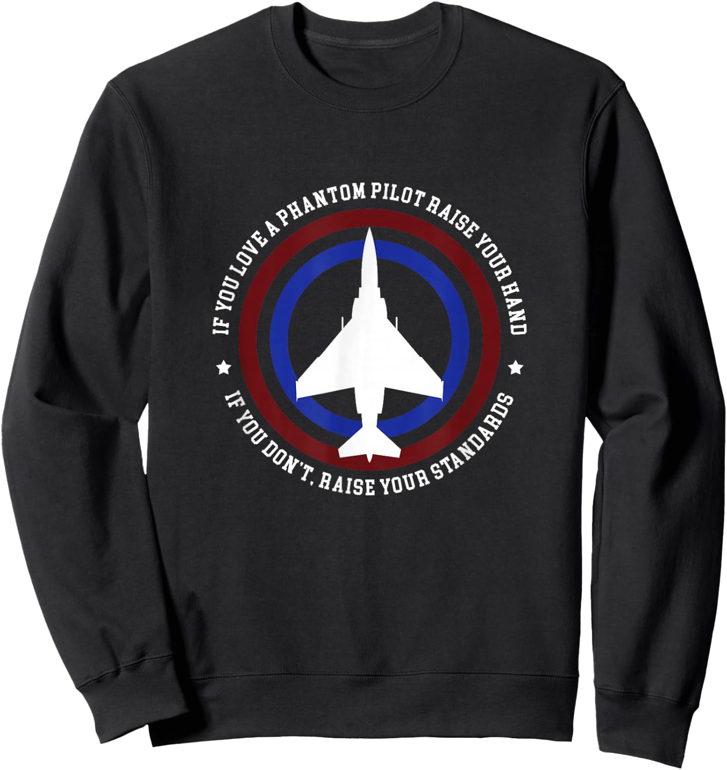 Funny Fighter Pilot Quote - F-4 Phantom Sweatshirt - Sweatshirt | Black